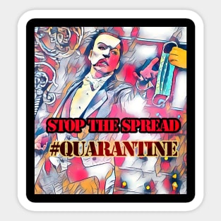 Stop the Spread! #Quarantine Sticker